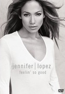 Jennifer Lopez - Feelin So Good (Jennifer Lopez: Feelin' So Good)
