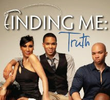 Finding Me: Truth