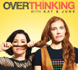 Overthinking with Kat & June