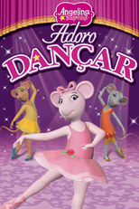 Angelina Ballerina: Adoro Dançar (Angelina Ballerina: Love to Dance)