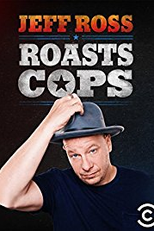 Jeff Ross Roasts Cops (Jeff Ross Roasts Cops)