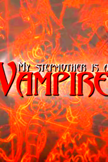 My Stepmother Is a Vampire (My Stepmother Is a Vampire)