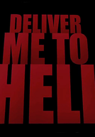 Deliver Me to Hell (Deliver Me to Hell)