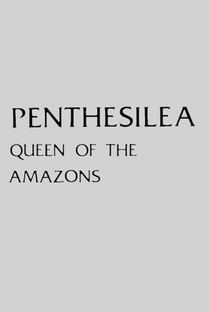 Penthesilea: Queen of the Amazons - Poster / Capa / Cartaz - Oficial 1