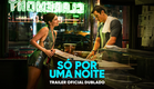 Só por Uma Noite | Trailer Oficial (Dublado) - HD