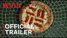 Chef's Table: Pizza | Official Trailer | Netflix