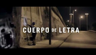 CUERPO DE LETRA / Embodied Letters / Trailer