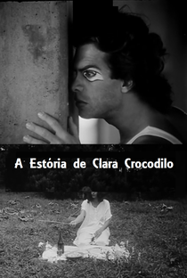 A Estória de Clara Crocodilo - Poster / Capa / Cartaz - Oficial 2