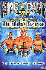 King of the Cage - Double Cross (King of the Cage - Double Cross)