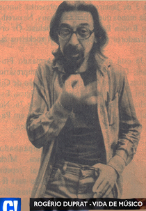 Rogério Duprat - Vida de Músico (Rogério Duprat - Vida de Músico)