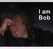 I Am Bob
