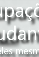 Ocupações Estudantis: Por eles mesmos