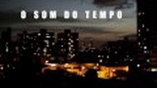 Trailer: O Som do Tempo - (Official Trailer ) - The sound of  Time