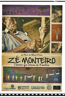 Zé Monteiro: O Homem que venceu as 5 mortes - Poster / Capa / Cartaz - Oficial 1