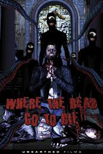 de Filme Where the Dead Go to Die (2012)
