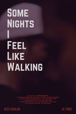Some Nights I Feel Like Walking (Some Nights I Feel Like Walking)