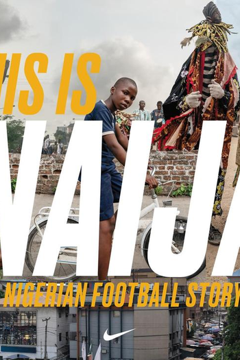 Poster de Curta This Is Naija: A Nigerian Football Story (2018)