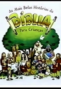 As Mais Belas Histórias da Bíblia Para Crianças (The Beginner's Bible)
