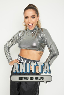 Anitta Entrou no Grupo - Poster / Capa / Cartaz - Oficial 1