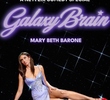 Mary Beth Barone: Galaxy Brain