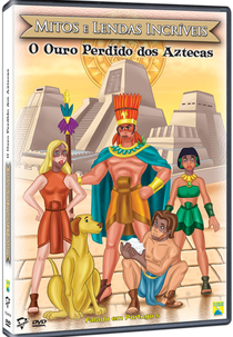 Mitos e Lendas Incríveis – O Ouro Perdido dos Aztecas (Wondrous Myths & Legends: The Lost Gold of the Aztecs)