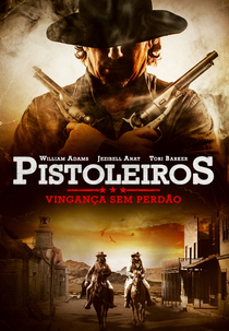 Pistoleiros: Vingança Sem Perdão (The Last Gunslinger)