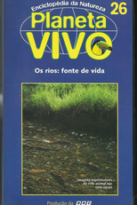  Planeta Vivo - Os Rios: Fonte de Vida (Rivers of Life, Rivers of Death)