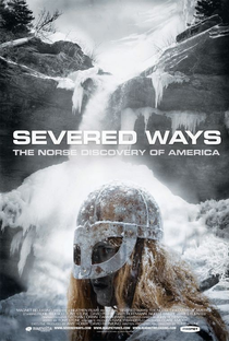 Severed Ways: The Norse Discovery Of America - Poster / Capa / Cartaz - Oficial 1