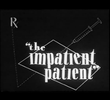 O Impaciente Paciente