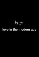 Her: Love in the Modern Age  (Her: Love in the Modern Age )