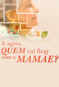 E Agora, Quem Vai Ficar Com a Mamãe?: série de 2025 - Filmow