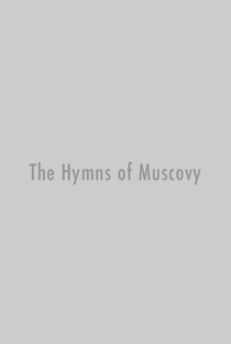 The Hymns of Muscovy - Poster / Capa / Cartaz - Oficial 1