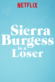 Sierra Burgess é uma Loser - Poster / Capa / Cartaz - Oficial 4