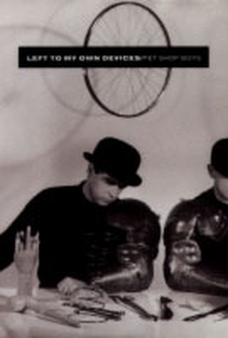 Pet Shop Boys: Left to My Own Devices - Poster / Capa / Cartaz - Oficial 1