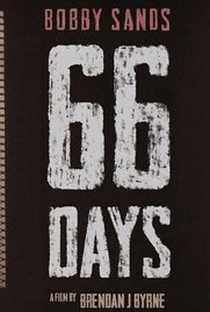 Bobbt Sands 66 Days - Poster / Capa / Cartaz - Oficial 1
