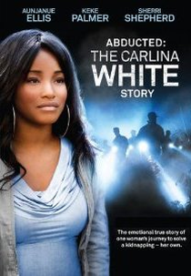 Sequestrada: A História de Carlina White (Abducted: The Carlina White Story)