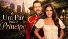 Um Par Para O Príncipe FILME COMPLETO DUBLADO | Filmes de Ação | Noite de Filmes