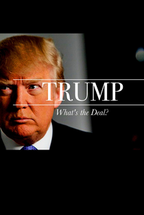 Trump: What's the Deal? - Poster / Capa / Cartaz - Oficial 1