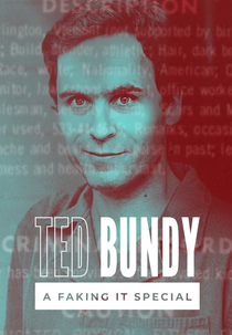 Faking It: Ted Bundy (Ted Bundy: A Faking It Special)