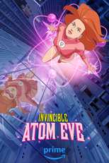 Invencível: Eve Atômica (Invincible - Presenting Atom Eve Special Episode)
