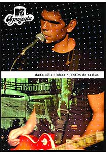 MTV Apresenta: Dado Villa-Lobos: Jardim de Cactus (MTV Apresenta: Dado Villa-Lobos: Jardim de Cactus)