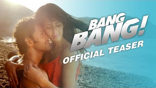 Trailer: BANG BANG! Official Teaser | Hrithik Roshan, Katrina Kaif