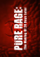 Pure Rage: The Making of '28 Days Later' (Pure Rage: The Making of '28 Days Later')