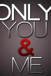 Only You & Me - Poster / Capa / Cartaz - Oficial 1