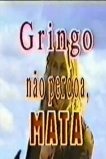  de Filme Gringo Não Perdoa, Mata (1995)