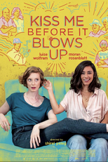 Kiss Me Before It Blows Up (Kiss Me Before It Blows Up)