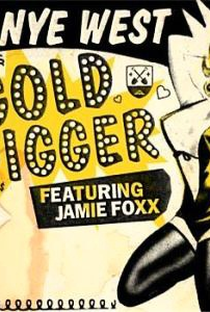 Kanye West Feat. Jamie Foxx: Gold Digger - Poster / Capa / Cartaz - Oficial 1