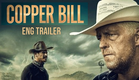 Copper Bill | Trailer in English