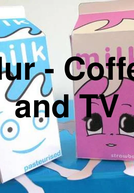 Blur: Coffee & TV (Blur: Coffee & TV)