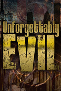Unforgettably Evil - Poster / Capa / Cartaz - Oficial 1